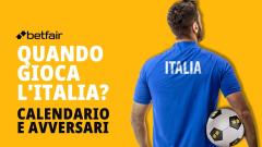 Quando e contro chi gioca l'Italia nelle prossime partite
