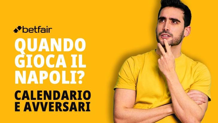 Quando e contro chi gioca il Napoli nelle prossime partite