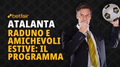 Le date del raduno e delle amichevoli estive in programma per l'Atalanta