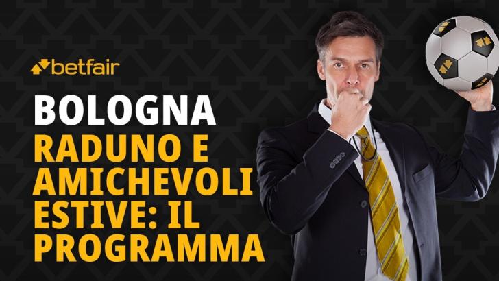 Le date del raduno e delle amichevoli estive in programma per il Bologna