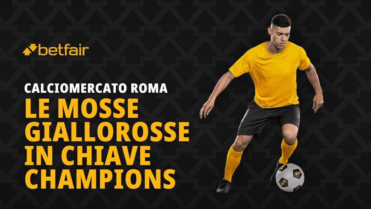Le possibili mosse di mercato della Roma
