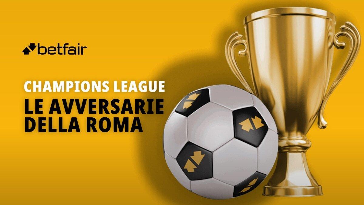 Le avversarie della Roma nella fase campionato della Champions League 2026/2027