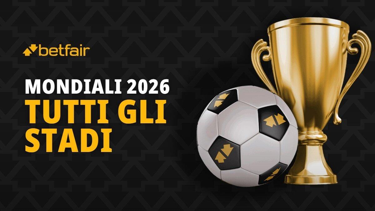 Tutti gli stadi del Mondiale United 2026 tra Stati Uniti, Messico e Canada