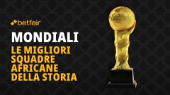 Le migliori squadre africane della storia dei mondiali