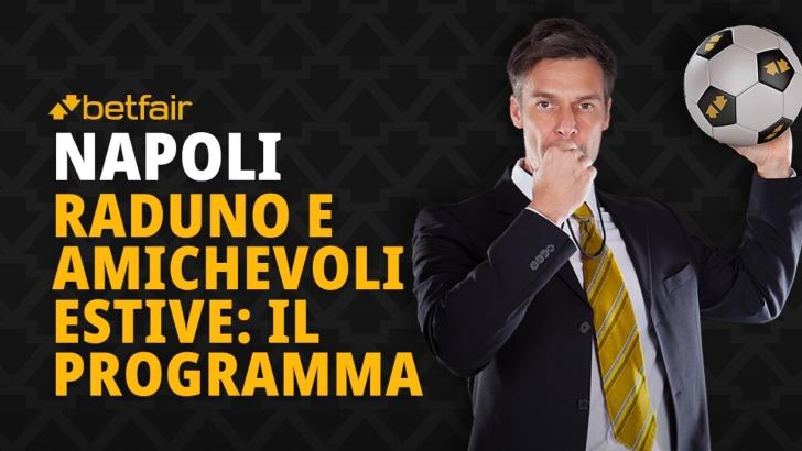 Le date del raduno e delle amichevoli estive in programma per il Napoli