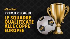 Le squadre di Premier League qualificate alle coppe europee