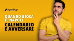 Quando e contro chi gioca il Napoli nelle prossime partite