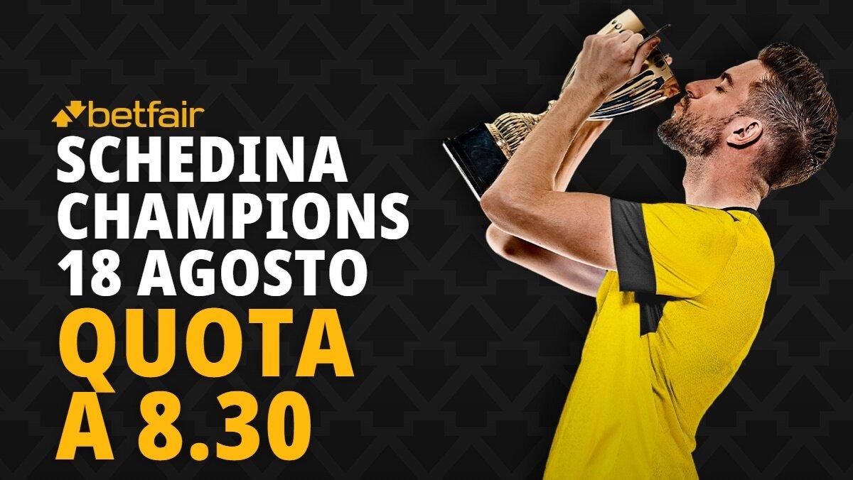 Schedina Champions League 18 agosto